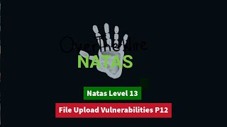 File Upload Vulnerabilities P12 | OverTheWire Natas 13