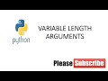 Variable  Length  Arguments in Python