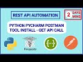Day 2 PYTHON PYCHARM POSTMAN Tool Install - First Code GET API call #python #tutorial #apitesting