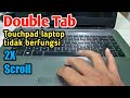 Mengatasi Touchpad laptop tidak berfungsi || Tab 2x & fungsi scroll