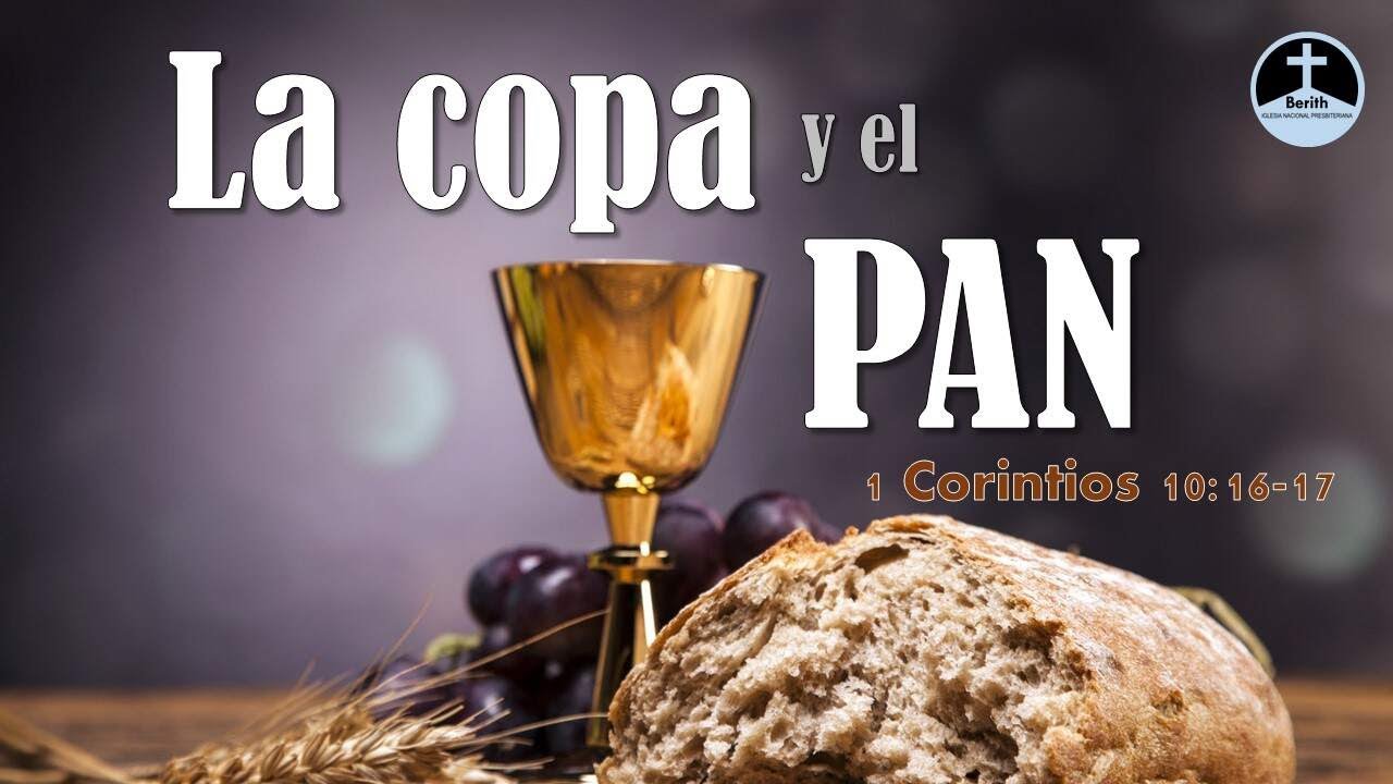 La Copa Y El Pan 1 Corintios 10 16 17 Youtube