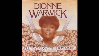 Dionne Warwick - I'll Never Love This Way Again (1979) HQ