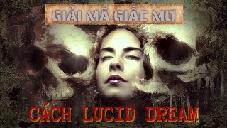 Giải mã những lầm tưởng về Giấc mơ - Chia sẻ cách Lucid Dream | MỘT VIDEO