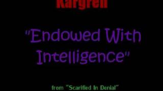 Kärgren - Endowed With Intelligence