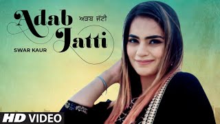 Adab Jatti (Full Song) Swar Kaur | Shree Brar | Jack Love | Latest Punjabi Songs 2020