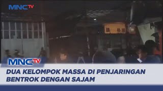 Dipicu Sengketa Lahan, Dua Kelompok Massa di Penjaringan Bentrok dengan Sajam - LIM 05/09