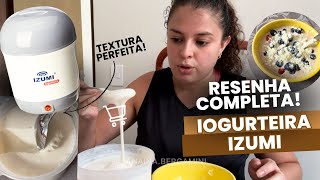 RESENHA COMPLETA - IOGURTEIRA ELÉTRICA IZUMI | Como fazer iogurte natural em casa