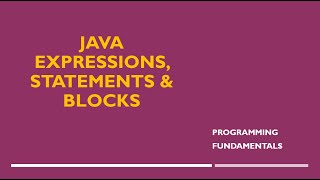 Java Expression, Statements, and Blocks in Java Programming Language by Shahzad Ali