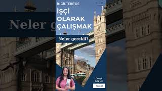 İngiltere'de Nitelikli İşçi olarak çalışmak için neler gerekli?