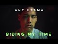 Ant Utama - Biding My Time (Official Music Video)