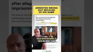 Arrested wrong guy because of his name