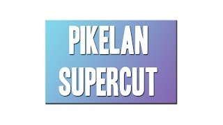 Pikelan Supercut