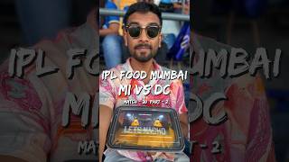 IPL FOOD Any Good In Mumbai?? MI vs DC!! 🏏🍟🥤(2/2)