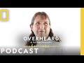 The Nurse Keeping Explorers Alive | Podcast | Overheard at National Geographic