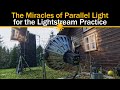 The Miracles of Parallel Light for the Lightstream Practice