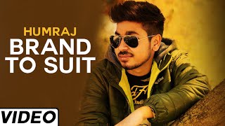 Brand to Suit | (Official Music Video) | Humraj | songs 2015 | Jass Records