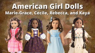 American Girl Dolls Marie-Grace, Cecile, Rebecca, and Kaya