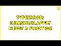 TypeError: e.handler.apply is not a function (2 Solutions!!)