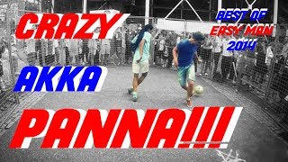 CRAZY AKKA PANNA - BEST OF EASY MAN 2014 Vol.8