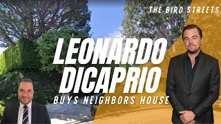 Leonardo DiCaprio is buying up the whole Bird Streets neighborhood!