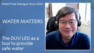 Hiroshi Amano, Nobel Prize laureate in physics 2014 on the DUV LED as a tool to provide safe water