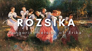 Rózsika - Hungarian version of the german song 'Erika'