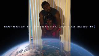 Flo-Entry ft. Antanetta (We Can Make It) 2020