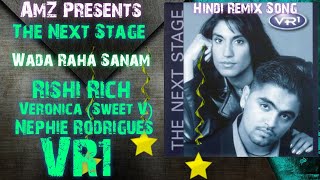 Wada Raha Sanam (VR1) Rishi Rich, Veronica, Nephie, Funkieman (The Next Stage).