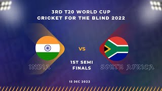 India vs South Africa || 1st SEMI FINAL | 3rd T20 World Cup Blind 2022