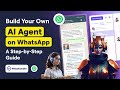 Build Your Own AI Agent on WhatsApp with Whautomate: A Step-by-Step Guide