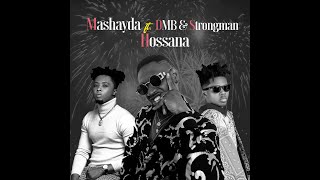 Mashayda ft DMB x Strongman - Hosanna Lyrics Video