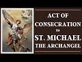 Consecration to St Michael the Archangel