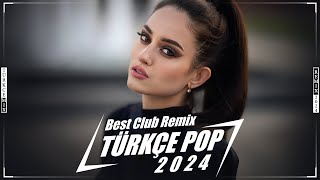 🎶 Türkçe Pop Hareketli Şarkılar Remix 2024 💞 En Çok Dinlenen Türkçe Pop Remix Şa