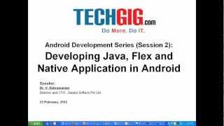 Android Development Series (Session 2)_ Developing Java, Flex and Native Application in Android