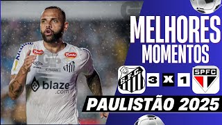 VIRADA HISTORICA - Santos 3 x 1 São Paulo - Melhores Momentos (COMPLETO) | Paulistão 2025