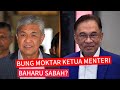 BUNG MOKTAR BAKAL KM SABAH : ini jawapan bung