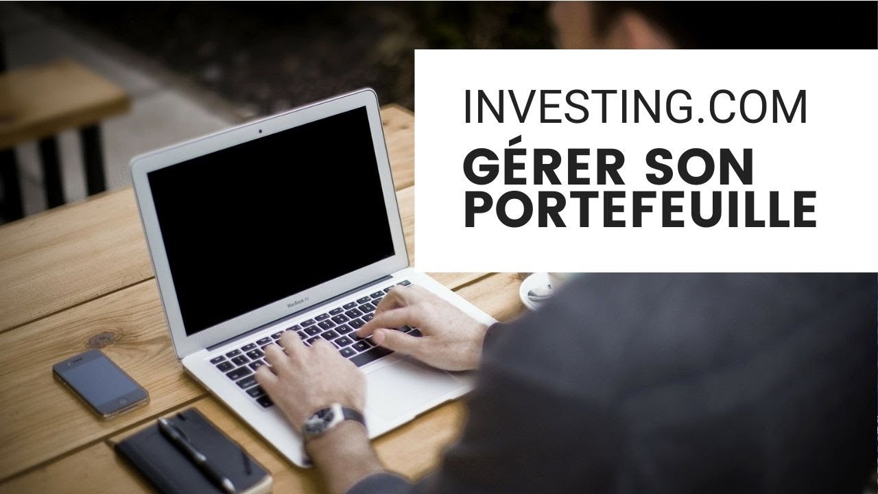 Tutoriel : Comment Créer Et Gérer Son Portefeuille Sur Investing.com ...