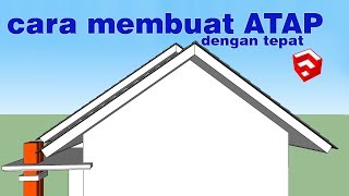 cara membuat ATAP RUMAH dengan tepat di sketchup