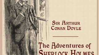The Adventures of Sherlock Holmes (version 3) by Sir Arthur Conan DOYLE Part 1/2 | Full Audio Book