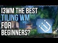 Is i3WM The Best Tiling Window Manager For Beginners?