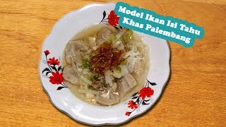 Resep \u0026 Cara Membuat Model Ikan Isi Tahu Khas Palembang