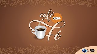 1761º Café com Fé - 11/01/2025