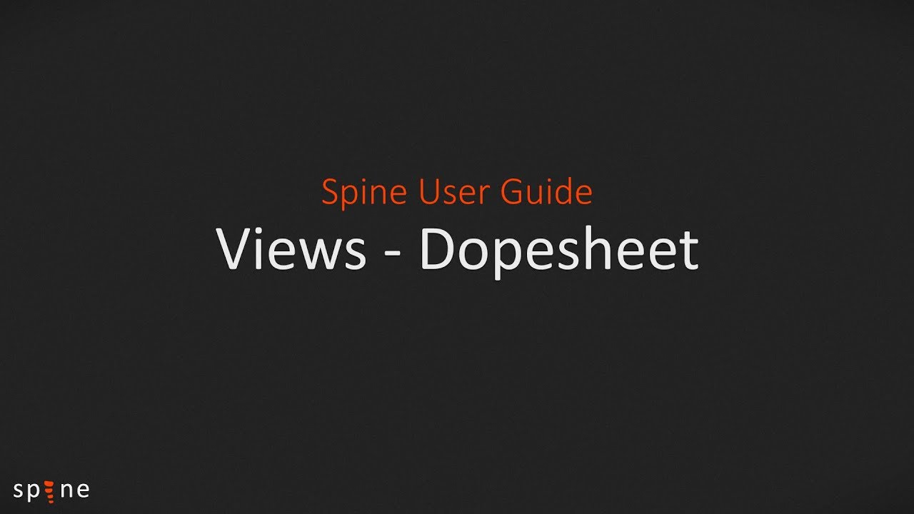 Spine Editor Guide Views Dopesheet Youtube