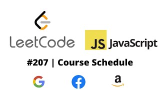 LEETCODE 207 (JAVASCRIPT) | COURSE SCHEDULE