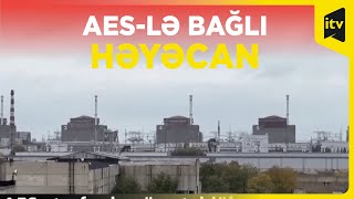 Zaporojye AES ətrafında nüvə təhlükəsizliyi ilə bağlı vəziyyət pisləşib