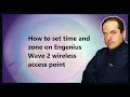 How to set time and zone on Engenius Wave 2 wireless access point