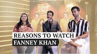 Fanney Khan Movie | Cast Gives Reasons To Watch the Film | Anil Kapoor | Aishwarya Rai Bachchan