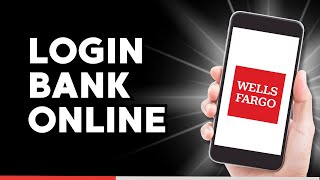 How to Login Wells Fargo Bank Online (Quick & Easy)