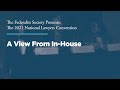 A View From In-House [2021 National Lawyers Convention]