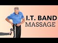 How & Why to Massage the I.T. Band (Iliotibial Band)